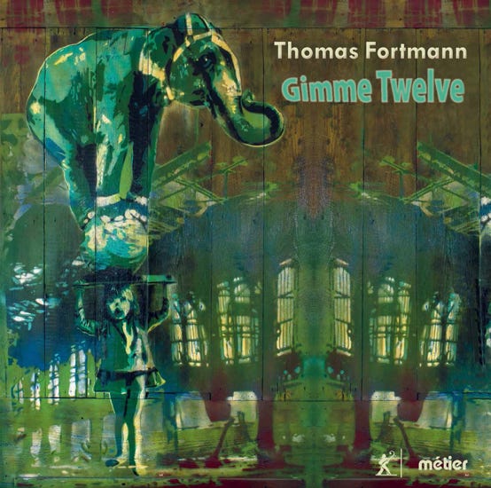 Thomas Fortmann, Grafeneck 1940,  Burla for Elena & Greta, The Murder of a Buttercup,  Intermezzo Estatico, Concertino Gregoriano, Gimme Twelve, Postlude